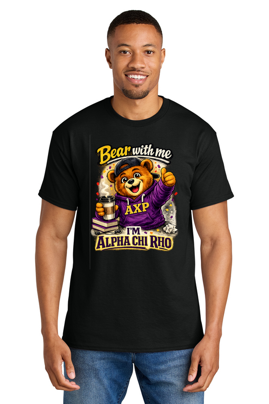 Bear With Me I'm Alpha Chi Rho - Tshirt