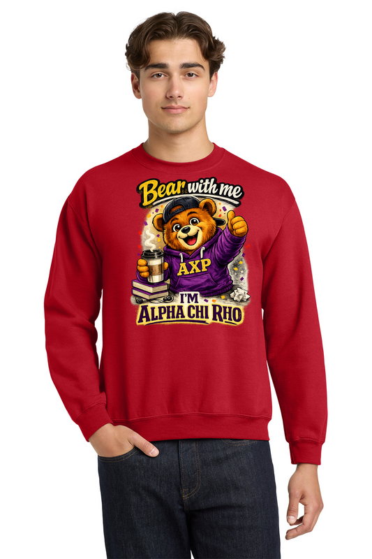 Bear With me I'm Alpha Chi Rho - Crewneck