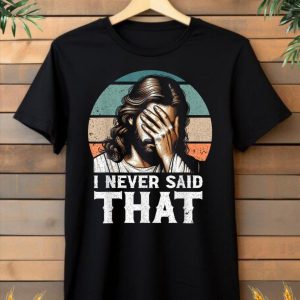 I never said that