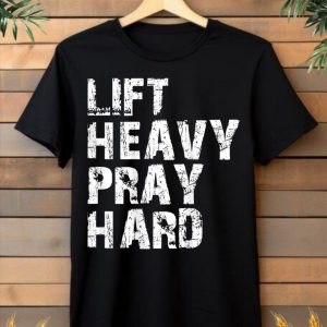 Lift Heavy Pray Hard