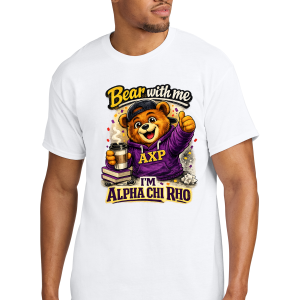 Bear With Me I’m Alpha Chi Rho – Tshirt